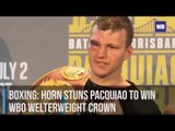 Boxing: Horn stuns Pacquiao to win WBO welterweight crown