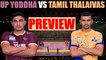 PKL 2017: UP Yoddha face Tamil Thalaivas, Match preview | Oneindia News