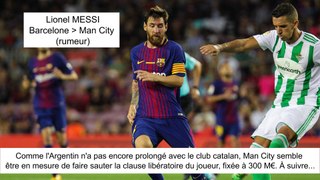 JT du Mercato (23/08/17) : Messi vers Man City, Dembélé vers Barcelone, Aurier à Tottenham...