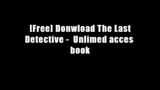 [Free] Donwload The Last Detective -  Unlimed acces book