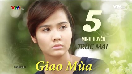 Phim Giao mùa Tập 5 - Phim Truyền hình VTV1 Trọn bộ Firm HD