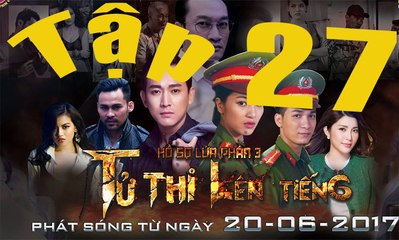 Phim Tử Thi Lên Tiếng Tập 27- tu thi len tieng tap 27- ho so lua phan 3