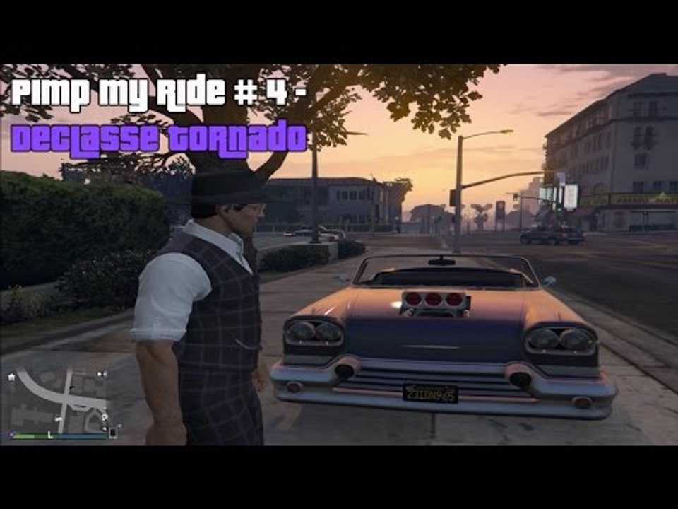 GTA 5 : PIMP MY RIDE # 4 - DECLASSE TORNADO