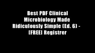 Best PDF Clinical Microbiology Made Ridiculously Simple (Ed. 6) -  [FREE] Registrer