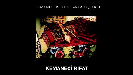 Kemaneci Rıfat - Kemaneci Rıfat Ve Arkadaşları, Vol. 1 (Full Albüm)