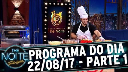 The Noite 22.08.17 - Terça - Parte 1