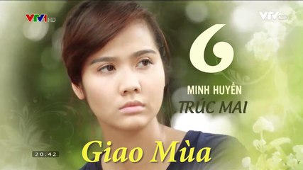 Phim Giao mùa Tập 6 - Phim Truyền hình VTV1 Trọn bộ Firm HD