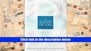 PDF [FREE] DOWNLOAD  The Sugar Detox: Lose Weight, Feel Great, and Look Years Younger FOR IPAD