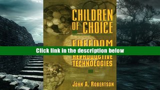 [Download]  Children of Choice: Freedom and the New Reproductive Technologies John A. Robertson