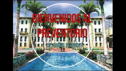 BIENVENIDOS AL PREVENTORIO DE AIGÜES DE BUSOT