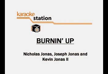 Burnin´ up - Jonas Brothers (Karaoke)