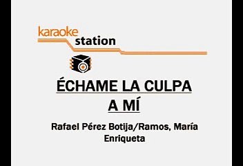 Échame la culpa a mí - Dulce (Karaoke)
