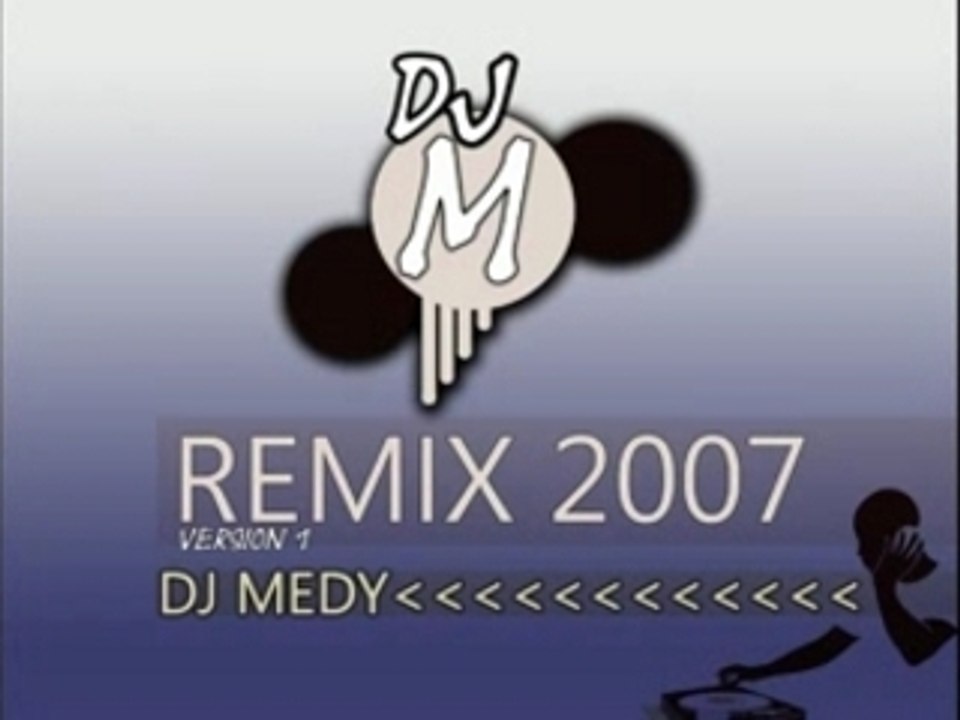 DJ MEDY - REMIX 2007 V.1 -