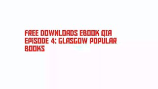 Free Downloads Ebook QIA Episode 4: Glasgow Popular Books