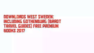 Downloads West Sweden: including Gothenburg (Bradt Travel Guides) Free Premium Books 2017