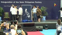 Pres. Duterte, pinangunahan ang inagurasyon ng Solar Philippines Factory sa Batangas