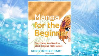 Download PDF Manga for the Beginner: Everything you Need to Start Drawing Right Away! FREE