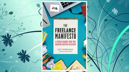 Download PDF The Freelance Manifesto: A Field Guide for the Modern Motion Designer FREE