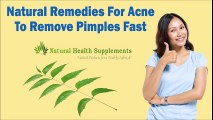 Natural Remedies For Acne To Remove Pimples Fast