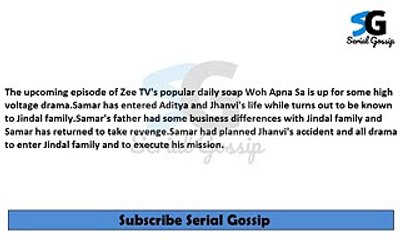 Woh Apna Sa, 24th Aug 2017 News, Jhanvi gets, hint of Samar's revenge, intentions against Jindal
