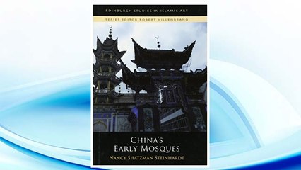 Download PDF China's Early Mosques (Edinburgh Studies in Islamic Art) FREE