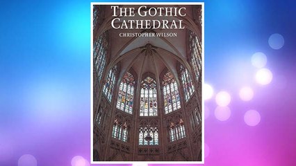 Download PDF The Gothic Cathedral FREE