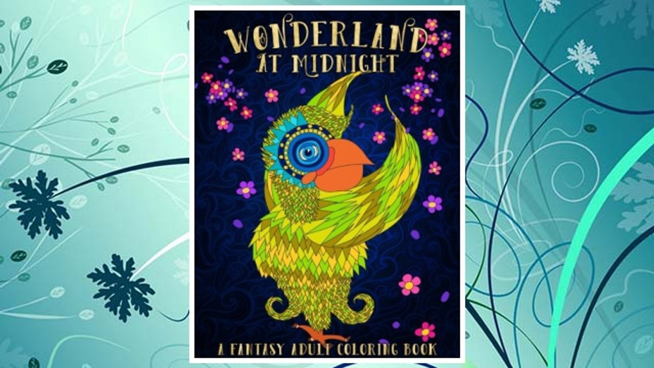 Download PDF Wonderland At Midnight: A Fantasy Adult Coloring Book (Coloring Books For Grown-Ups) FREE