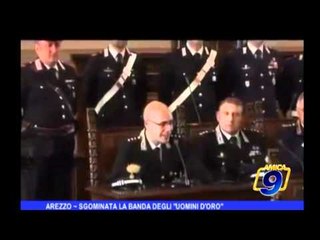 Arezzo | Sgominata la banda degli uomini d'oro
