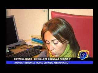 "Andria 3" | Denuncia:" Bosco di Finizio abbandonato"