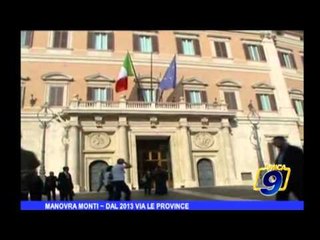 Manovra Monti | Dal 2013 via le Province