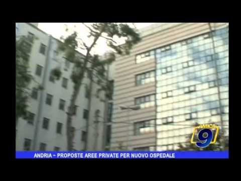 Andria | Proposte aree private per nuovo ospedale