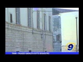 Trani | Palazzo Gadaleta sotto sequestro