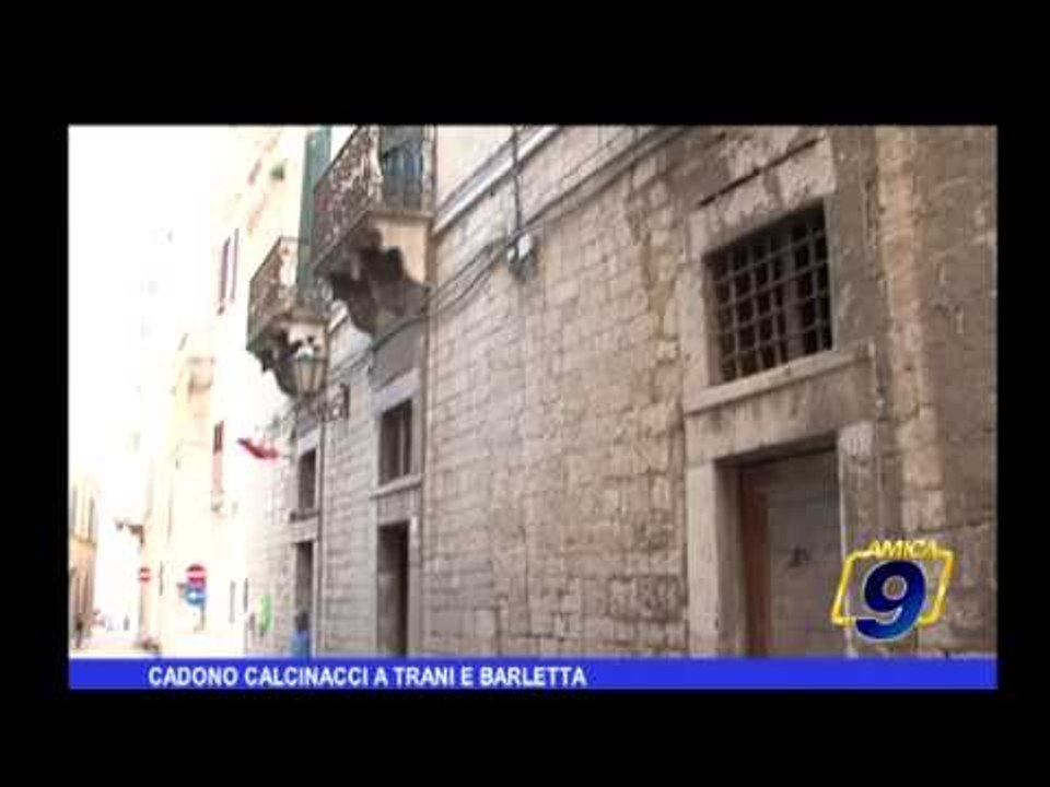 Cadono calcinacci a Trani e Barletta