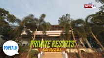 PopTalk: Quick weekend getaway in Rizal