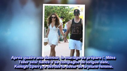 Miles Teller - Le héros de -Whiplash- s'est fiancé à la jolie Keleigh Sperry- [Nouvelles 24h]
