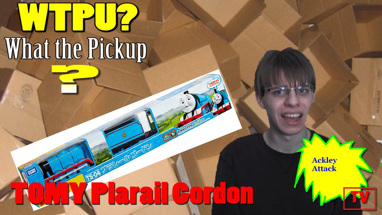 WTPU? (What the Pickup?) - Episode 1 - TOMY Plarail Gordon