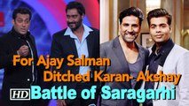 Salman ditched Karan- Akshay for Ajay's ‘Battle of Saragarhi’