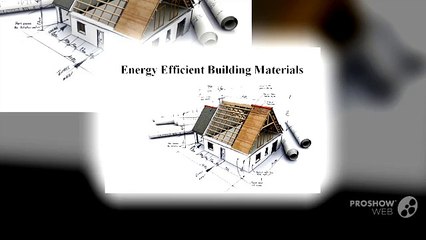 Energy Efficient Building Materials