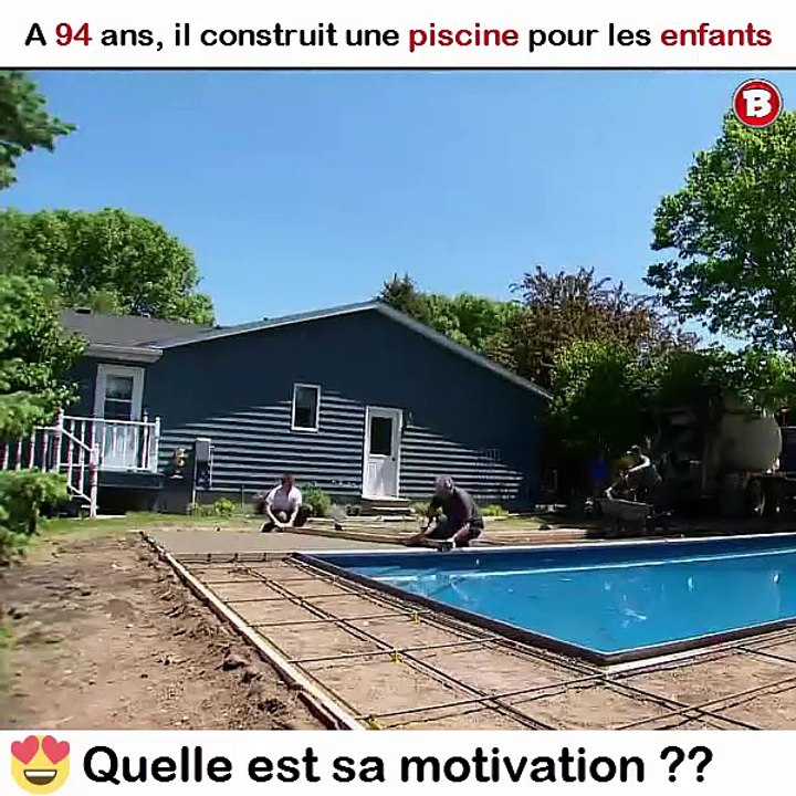 A 94 ans, il construit une piscine pour les enfants. Quelle est sa motivation