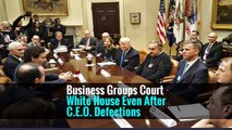 Business Groups Court White House Even After C.E.O. Defections