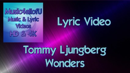 (Offical Lyric Video) Tommy Ljungberg - Wonders (HD Quality)