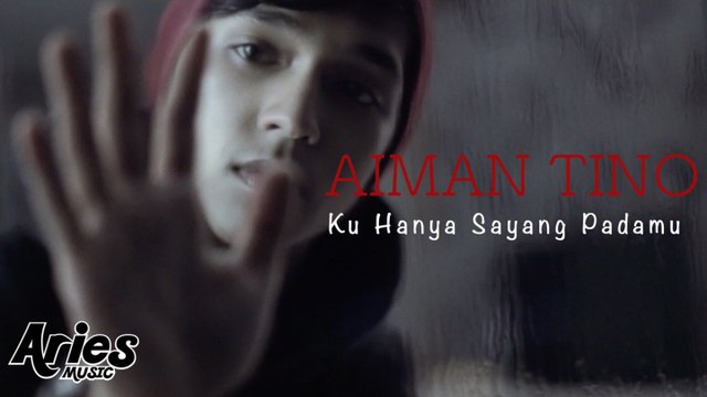 Aiman Tino - Ku Hanya Sayang Padamu (Official Music Video with Lyric)