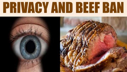 Right to Privacy Fundamental: Effect on beef ban | Oneindia News