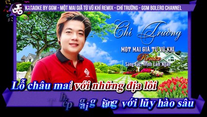 Karaoke By GGM - Một Mai Giã Từ Vũ Khí - Chí Trường (Beat gốc)