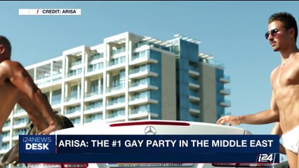 i24NEWS DESK | Arisa : The #1 gay party in the Middle East | Thursday, August 24th 2017