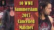 10 Cancelled Matches of WWE Summerslam 2017 - WWE News - Wrestling News - WWE - Wrestling Gold