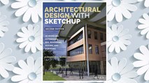 Download PDF Architectural Design with SketchUp: 3D Modeling, Extensions, BIM, Rendering, Making, and Scripting FREE