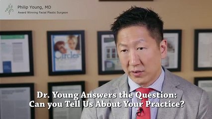 Tell us About Your Practice - Conversations with Seattle Bellevue's Dr. Philip Young