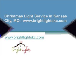 Christmas Light Service in Kansas City, MO - www.brightlightskc.com