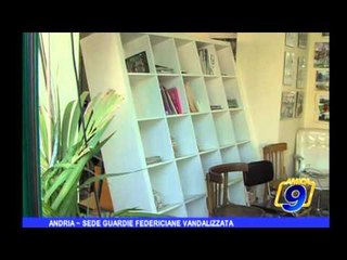 Andria | Sede Guardie Federiciane vandalizzata